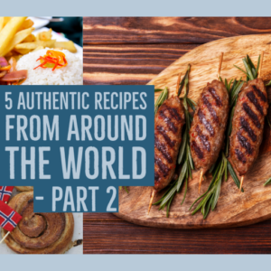 Around the World Recipes Pt2